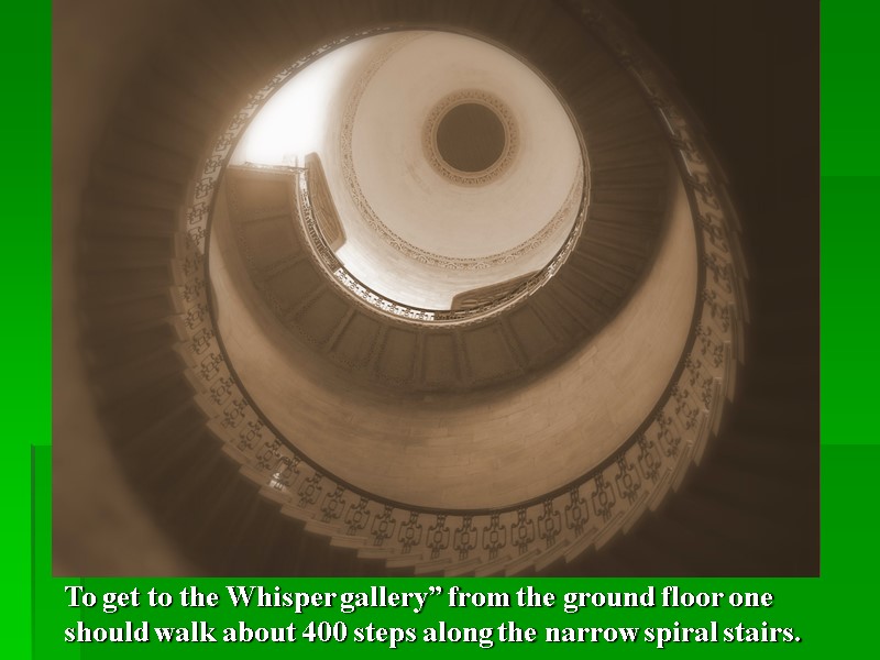 To get to the Whisper gallery” from the ground floor one should walk about